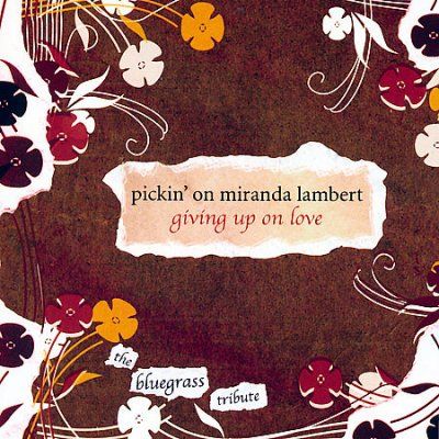 Various - Pickin On Miranda Lambert: Giving Up O (CD)