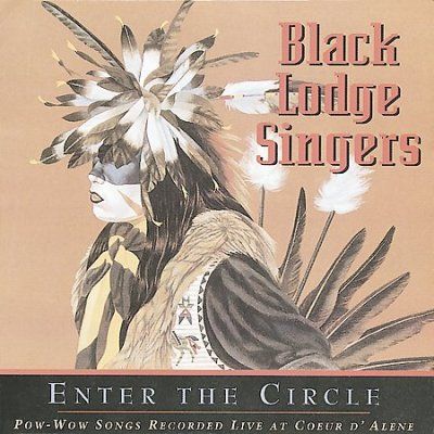 Black Lodge Singers - Enter The Circle: Pow Wow Songs (CD)