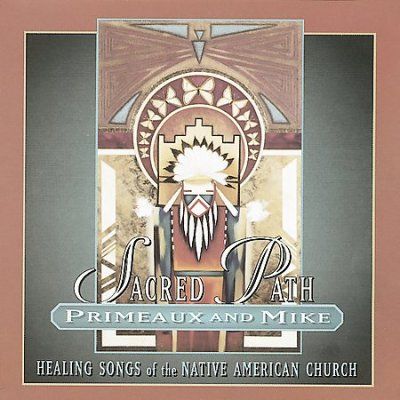 Primeaux &amp; Mike - Sacared Path: Healing Songs (CD)