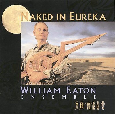 William Eaton - Naked In Eureka (CD)