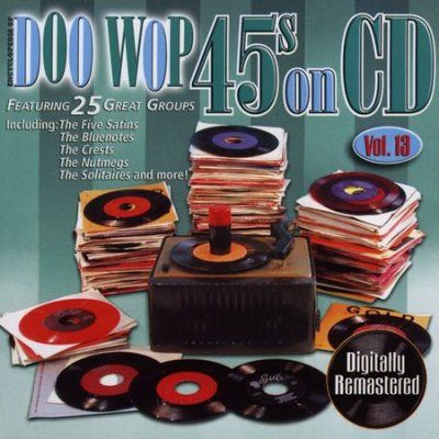 Doo Wop 45s on CD:Vol 13 - (Import CD)