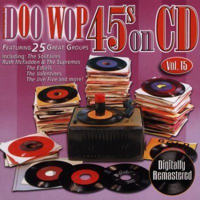 Doo Wop 45s on CD:Vol 15 - (Import CD)