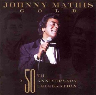 Johnny Mathis - Johnny Mathis: 50th Anniversary Celebr (CD)