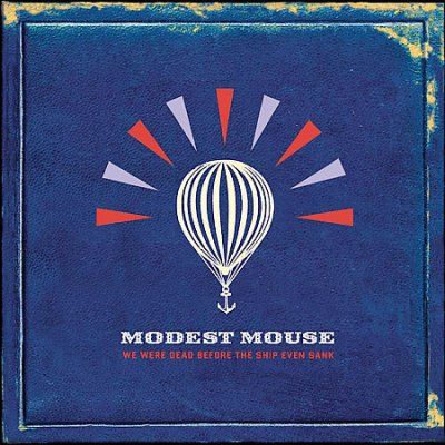 Modest Mouse - We Were Dead Before The Ship Even San (CD)