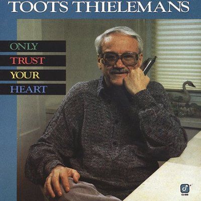 Toots Thielemans - Only Trust Your Heart (CD)