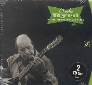 Charlie Byrd - Best Of The Concord Years (CD)