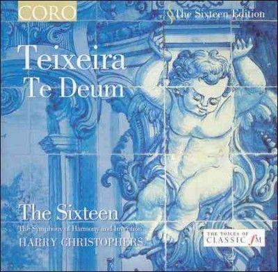 Christophers/sixteen - Teixeira: Te Deum (CD)