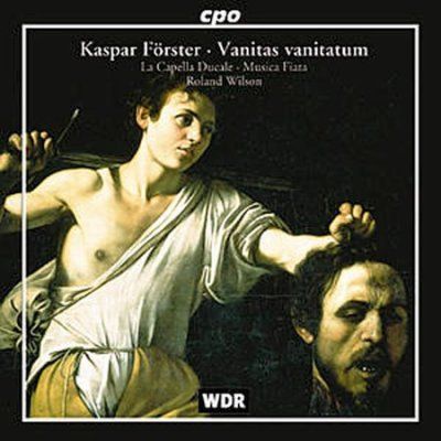 La Capella Ducale - Kaspar Forster: Vanitas Vanitatum (CD)