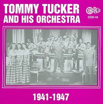 Tommy Orch. Tucker - And His Orchestra 1941 - 1947 (CD)