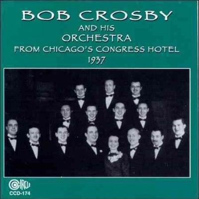 Bob Crosby - From Chicago's Congress Hotel (CD)