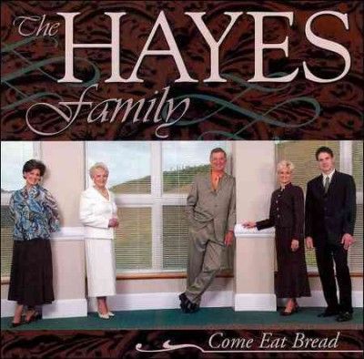 Hayes Family - Come Eat Bread (CD)