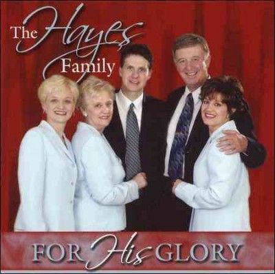 Hayes Family - For His Glory (CD)