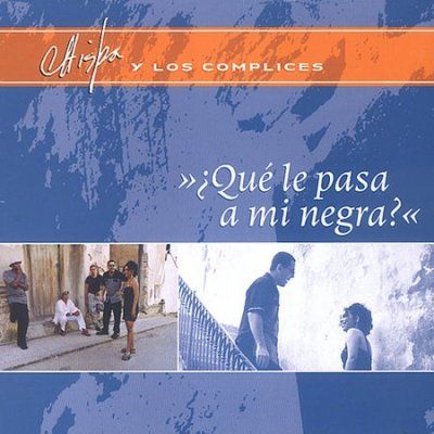Chispa Y Los Complic - Que Le Pasa A Mi Negra (CD)