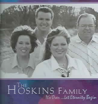 Hoskins Family - It's Over Let Eternity Begin (CD)