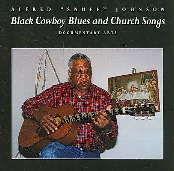 Alfred Snuf Johnson - Black Cowboy Blues And Church Songs (CD)
