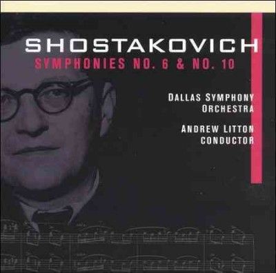 Andrew Litton - Shostakovich: Symphonies Nos. 6 &amp; 10 (CD)