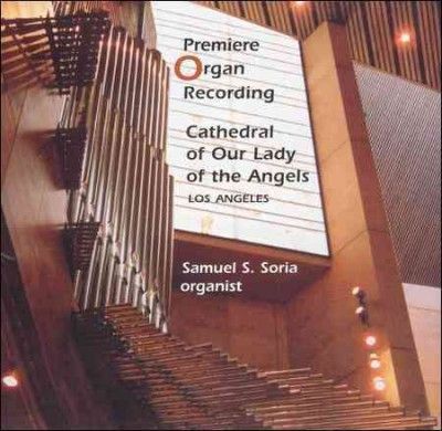 Samuel S. Soria - Cathedral Of Our Lady Of The Angels (CD)