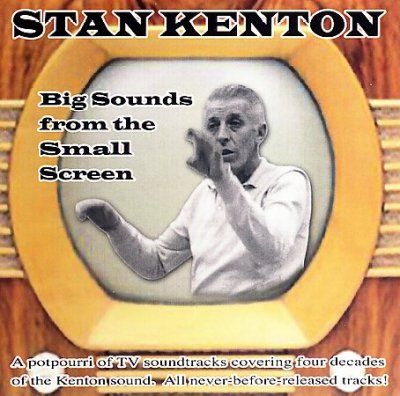Stan Kenton - Big Sounds From The Small Screen (CD)