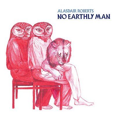 Alasdair Roberts - No Earthly Man (CD)