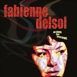 Fabienne Del Sol - No Time For Sorrows (CD)