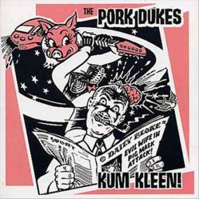 Pork Dukes - Kum Kleen (CD)