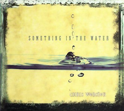 Chris Webster - Something In The Water (CD)