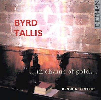 William Byrd - Dunedin Consort: In Chains Of Gold (CD)