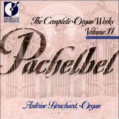 Antoine Bouchard - Pachelbel: Complete Organ Works Vol 11 (CD)