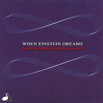 Nando Michelin - When Einsteins Dreams (CD)