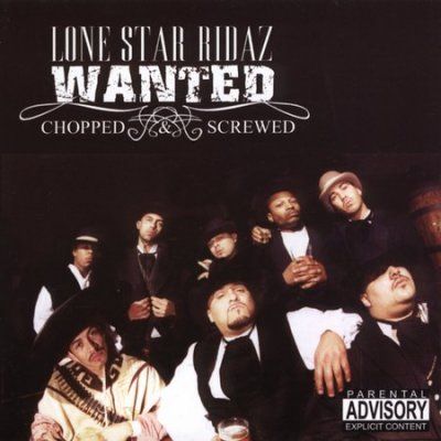 Lone Star Ridaz - Wanted (chopped &amp; Screwed) (CD)