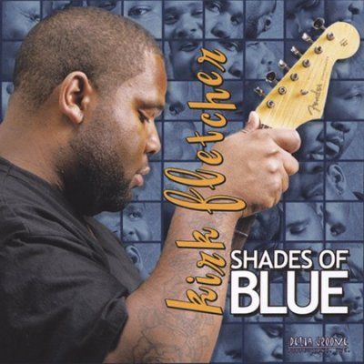 Kirk Fletcher - Shades Of Blue (CD)
