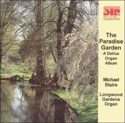 Michael Stairs - Paradise Garden: Delius Organ Album (CD)