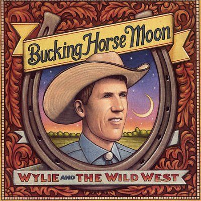 Wylie And The Wild W - Bucking Horse Moon (CD)