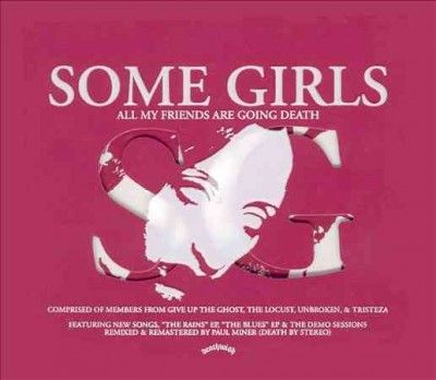 Some Girls - All Of My Friends Are Going Death (CD)