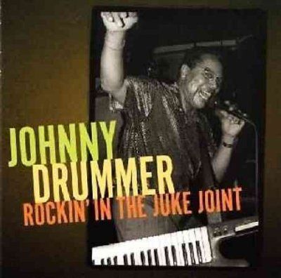 Johnny Drummer - Rockin In The Juke Joint (CD)