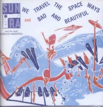 Sun Ra - We Travel The Spaceway/bad &amp; Beautifu (CD)