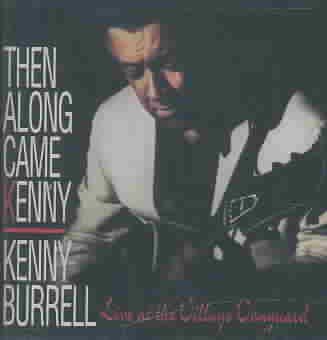 Kenny Burrell - Then Came Along Kenny (CD)