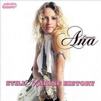 Ana Popovic - Still Making History (CD)