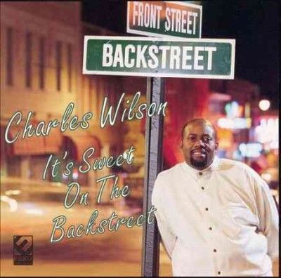 Charles Wilson - Its Sweet On The Backstreet (CD)