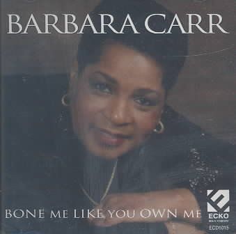 Barbara Carr - Bone Me Like You Own Me (CD)