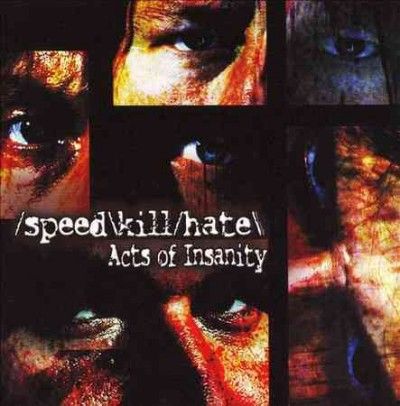 Speed Kill Hate - Acts Of Insanity (CD)