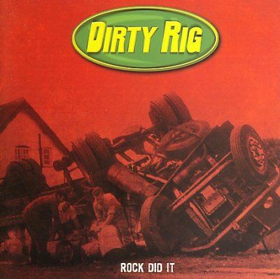 Dirty Rig - Rock Did It (CD)