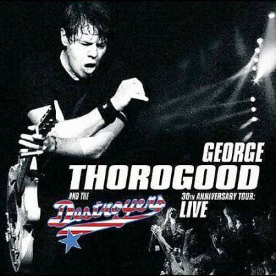George Thorogood - 30th Anniversary Tour Live In Europe (CD)