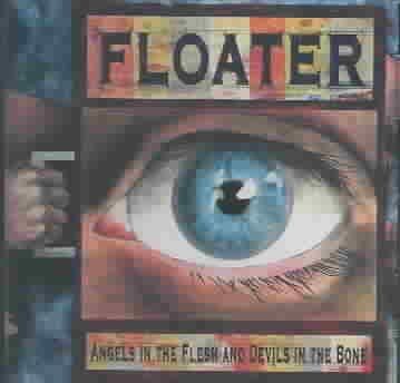 Floater - Angels In The Flesh And Devils In The (CD)