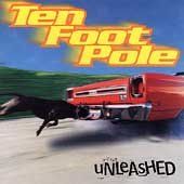 Ten Foot Pole - Unleashed (CD)