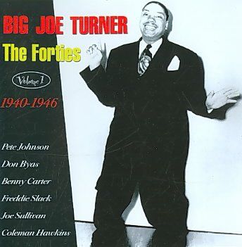 Big Joe Turner - Forties: Vol 1 1940 - 1946 (CD)