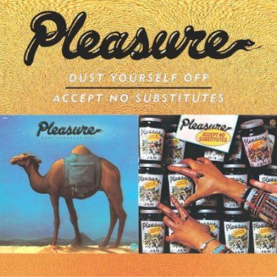 Pleasure - Dust Yourself Off/accept No Substitut (CD)