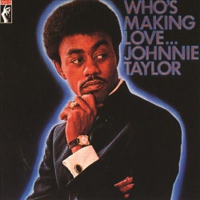 Johnnie Taylor - Who's Makin' Love (CD)