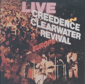 Creedence Clearwater - Live In Europe (CD)