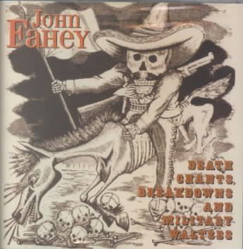 John Fahey - Death Chants Breakdowns And Military (CD)